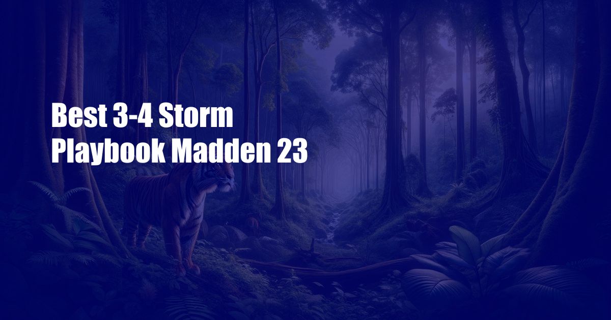 Best 3-4 Storm Playbook Madden 23