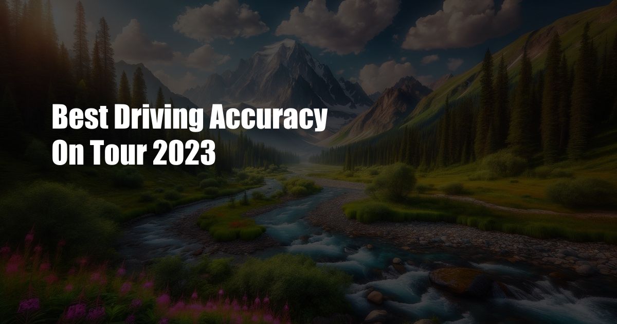 Best Driving Accuracy On Tour 2023