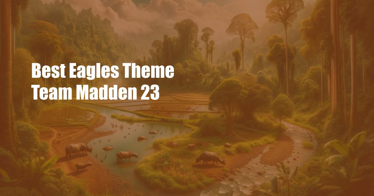 Best Eagles Theme Team Madden 23