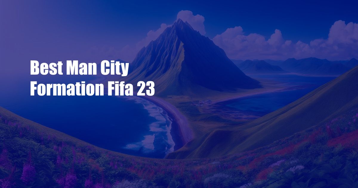 Best Man City Formation Fifa 23