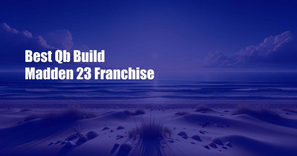 Best Qb Build Madden 23 Franchise