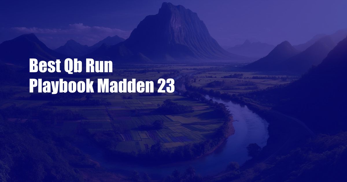 Best Qb Run Playbook Madden 23
