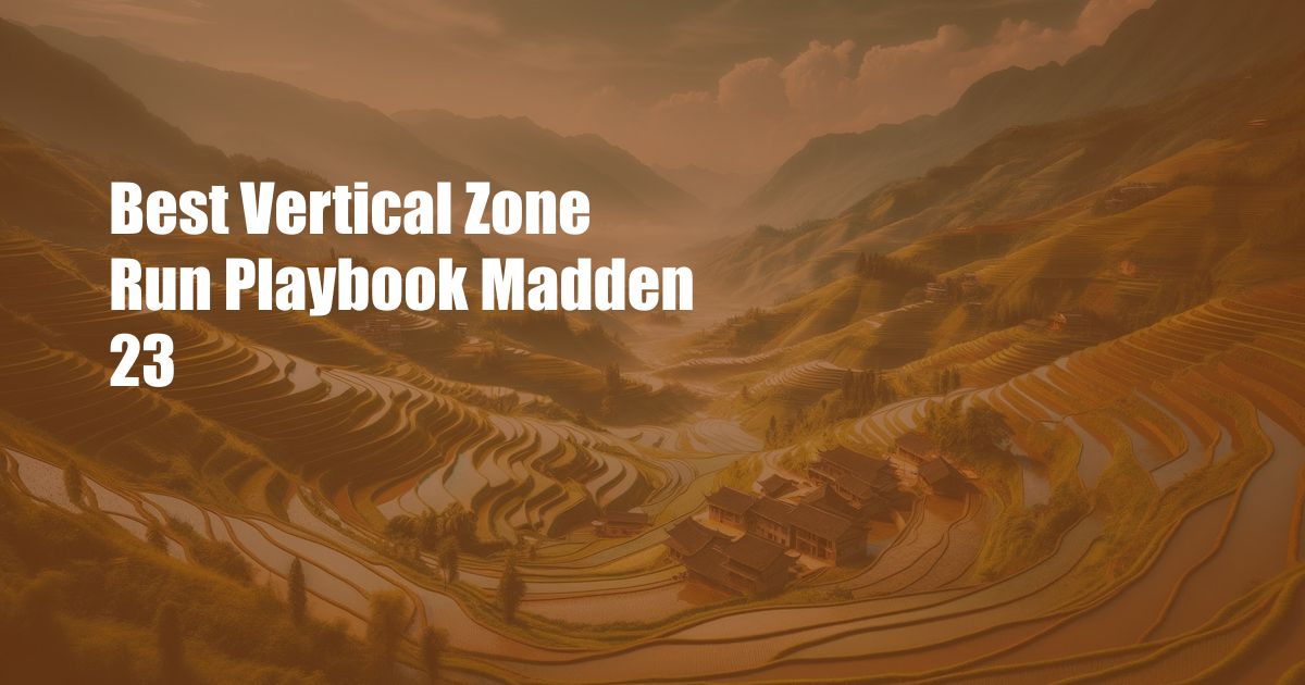Best Vertical Zone Run Playbook Madden 23