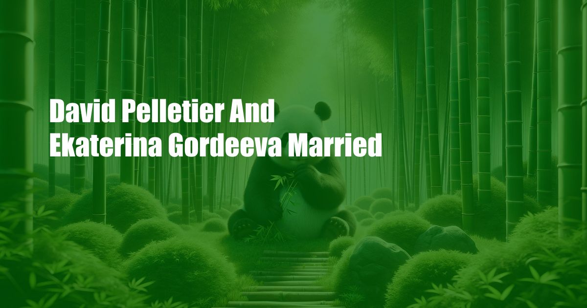 David Pelletier And Ekaterina Gordeeva Married