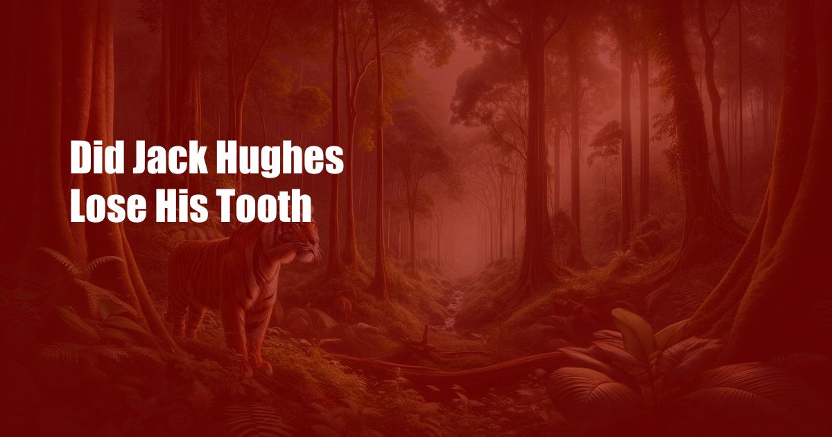 Did Jack Hughes Lose His Tooth