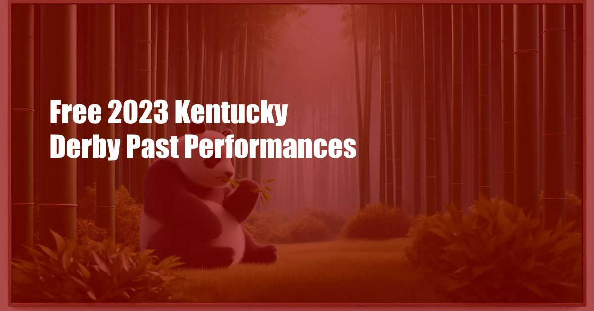 Free 2023 Kentucky Derby Past Performances