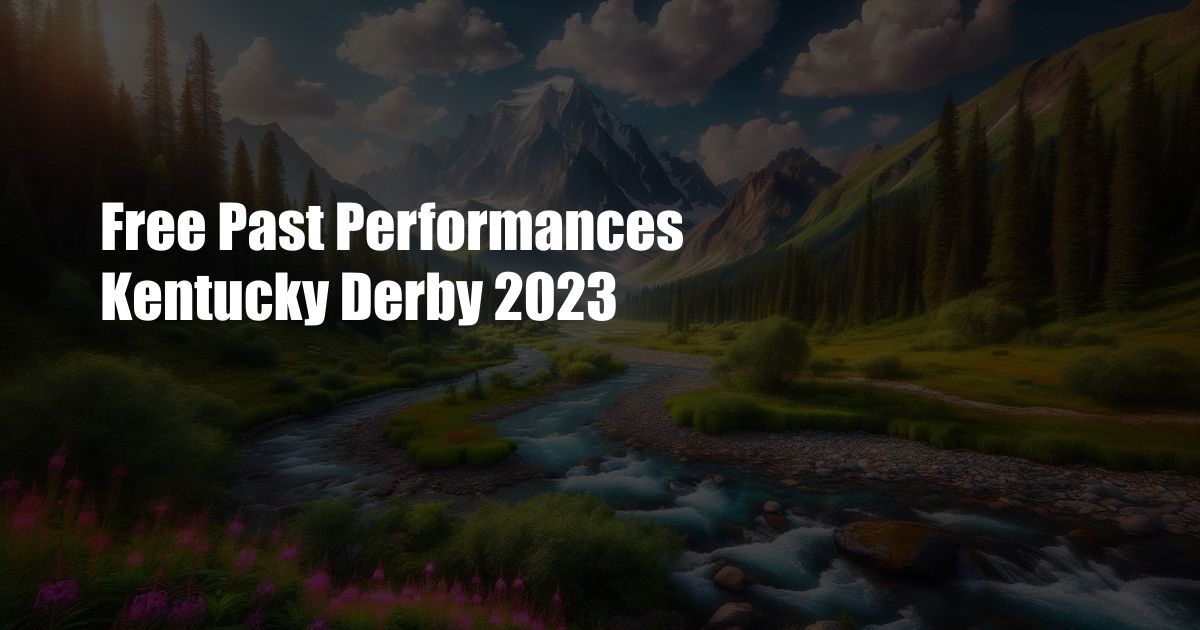 Free Past Performances Kentucky Derby 2023