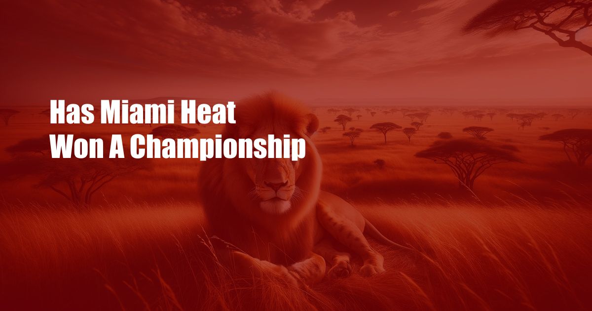 Has Miami Heat Won A Championship