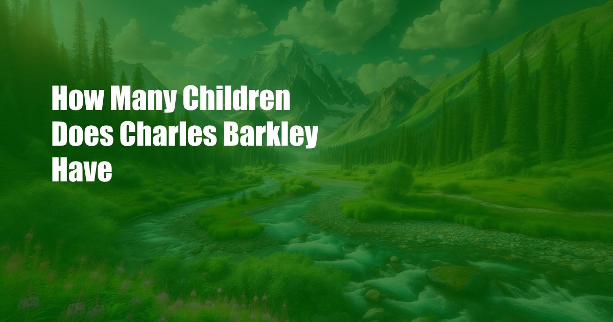 How Many Children Does Charles Barkley Have