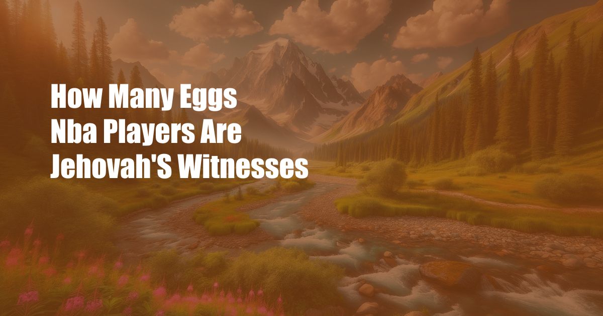 How Many Eggs Nba Players Are Jehovah'S Witnesses