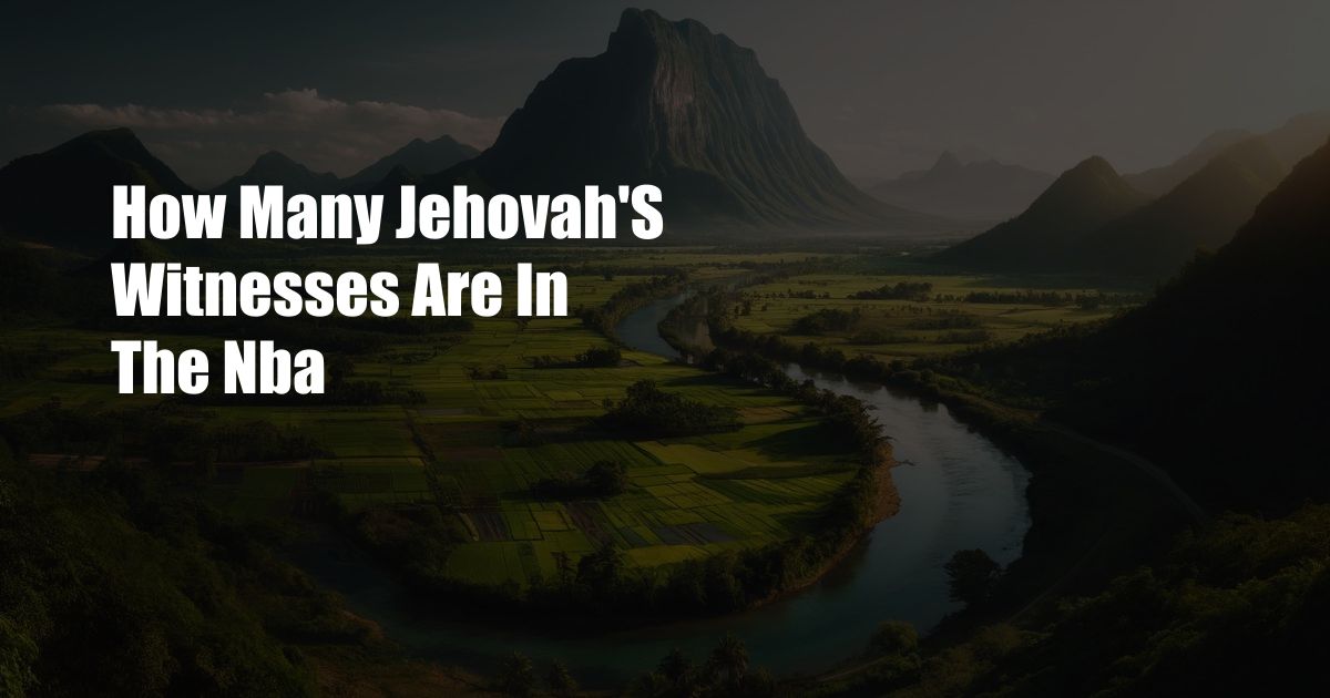 How Many Jehovah'S Witnesses Are In The Nba