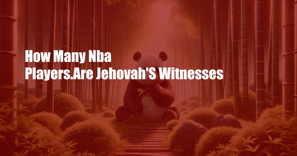 How Many Nba Players.Are Jehovah'S Witnesses