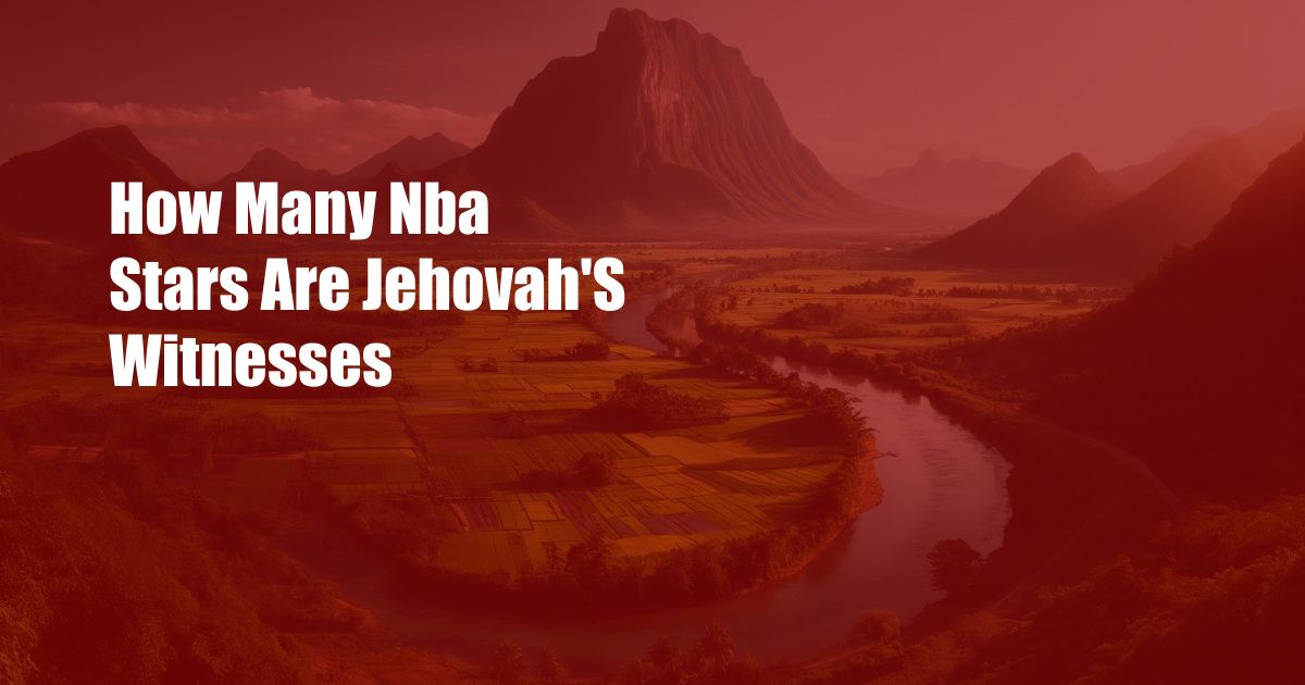 How Many Nba Stars Are Jehovah’S Witnesses