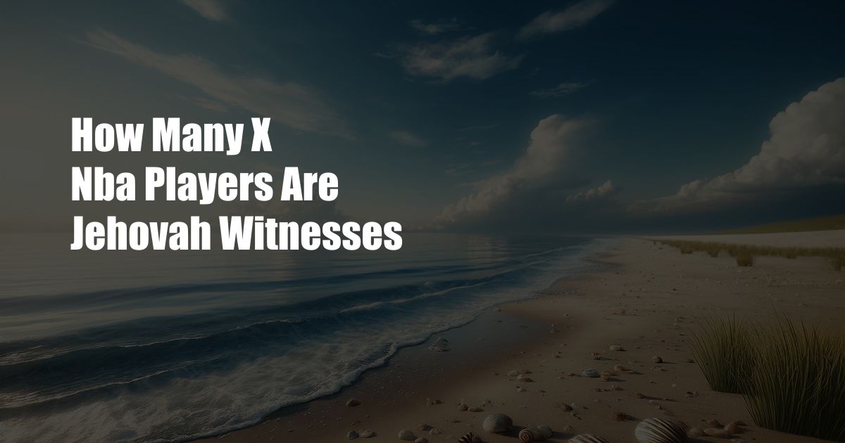 How Many X Nba Players Are Jehovah Witnesses