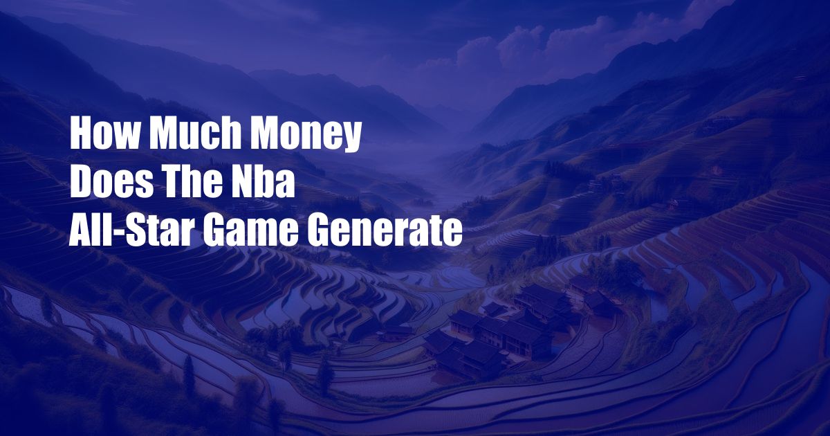 How Much Money Does The Nba All-Star Game Generate