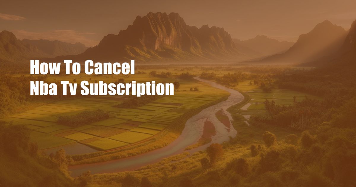 How To Cancel Nba Tv Subscription