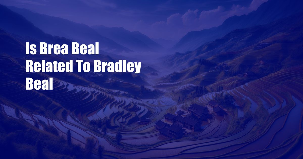 Is Brea Beal Related To Bradley Beal