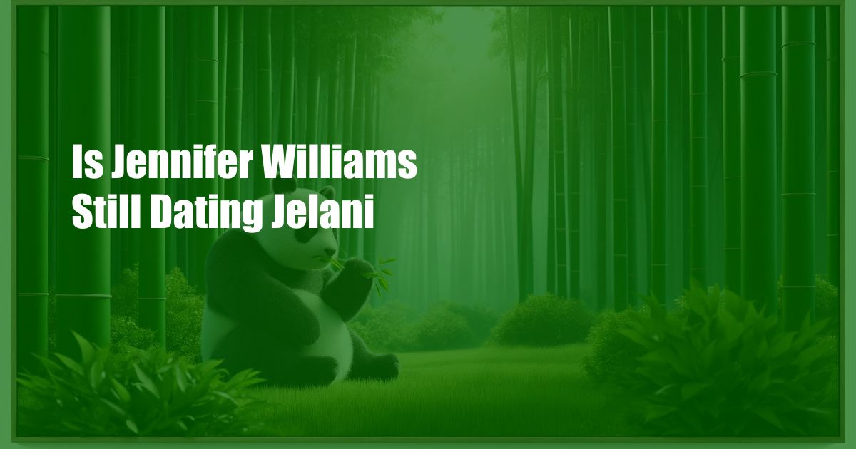 Is Jennifer Williams Still Dating Jelani