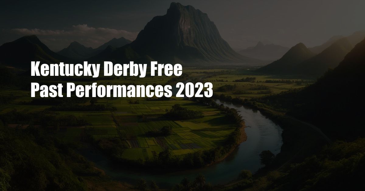 Kentucky Derby Free Past Performances 2023
