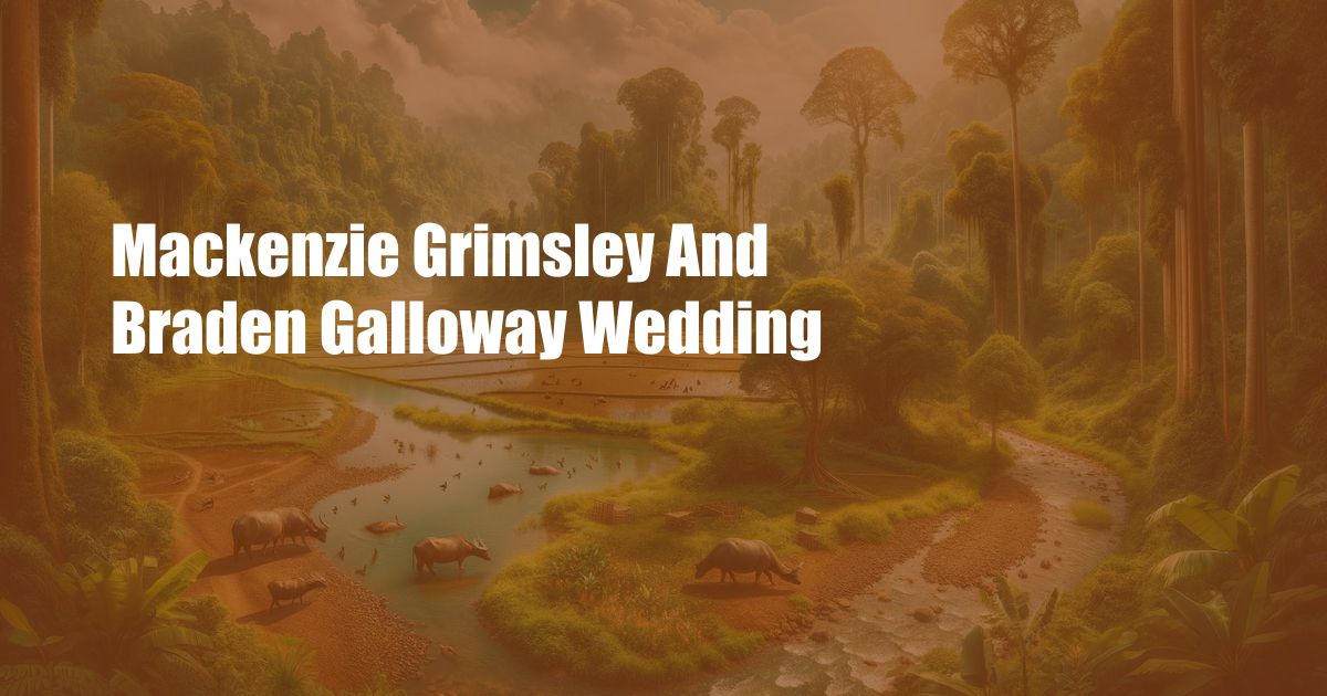 Mackenzie Grimsley And Braden Galloway Wedding