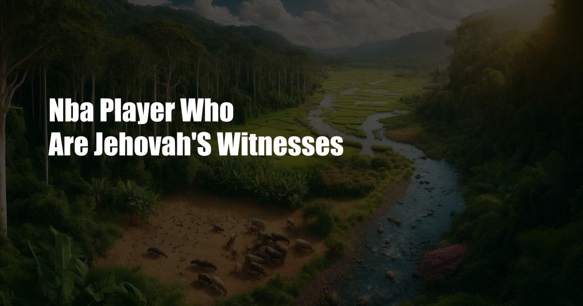 Nba Player Who Are Jehovah'S Witnesses