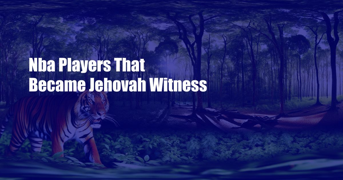 Nba Players That Became Jehovah Witness