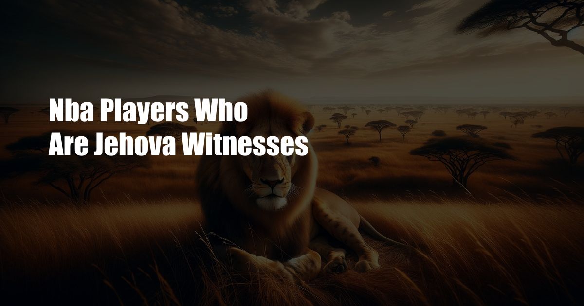 Nba Players Who Are Jehova Witnesses