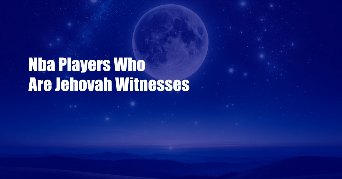 Nba Players Who Are Jehovah Witnesses