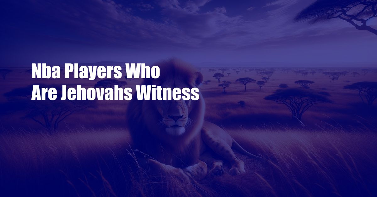 Nba Players Who Are Jehovahs Witness