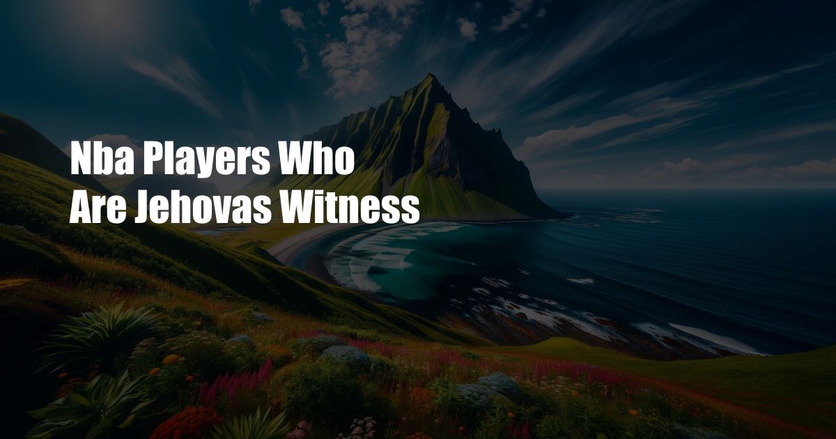 Nba Players Who Are Jehovas Witness