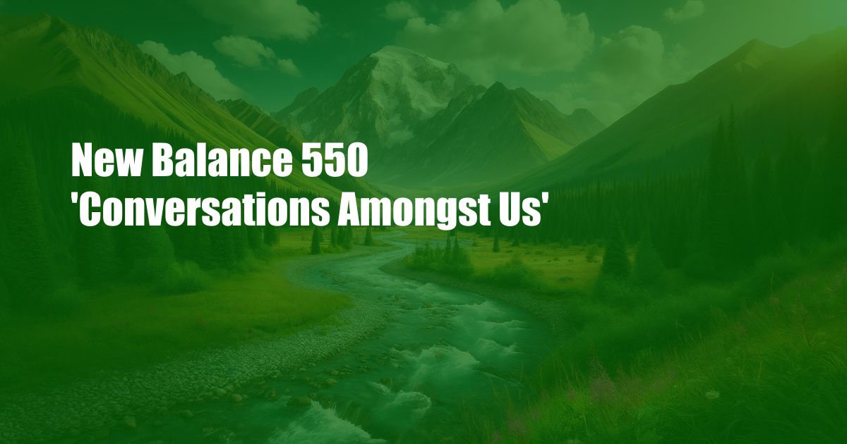 New Balance 550 'Conversations Amongst Us'
