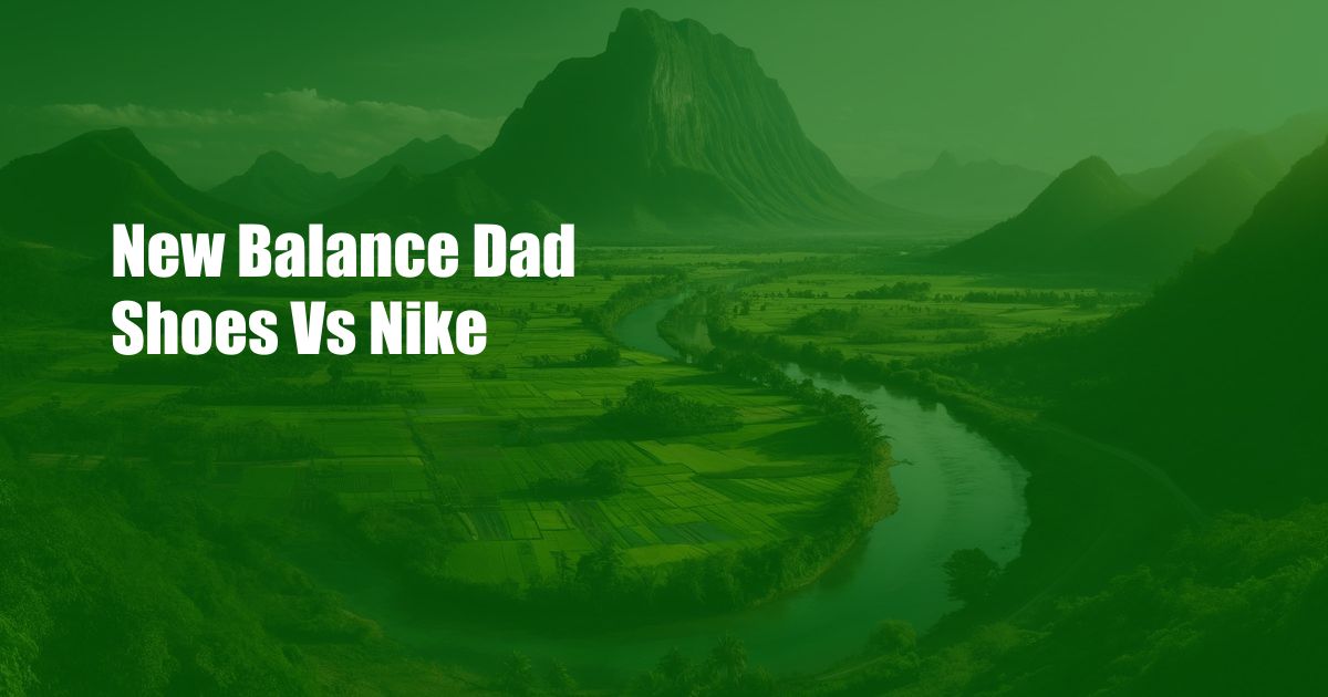 New Balance Dad Shoes Vs Nike