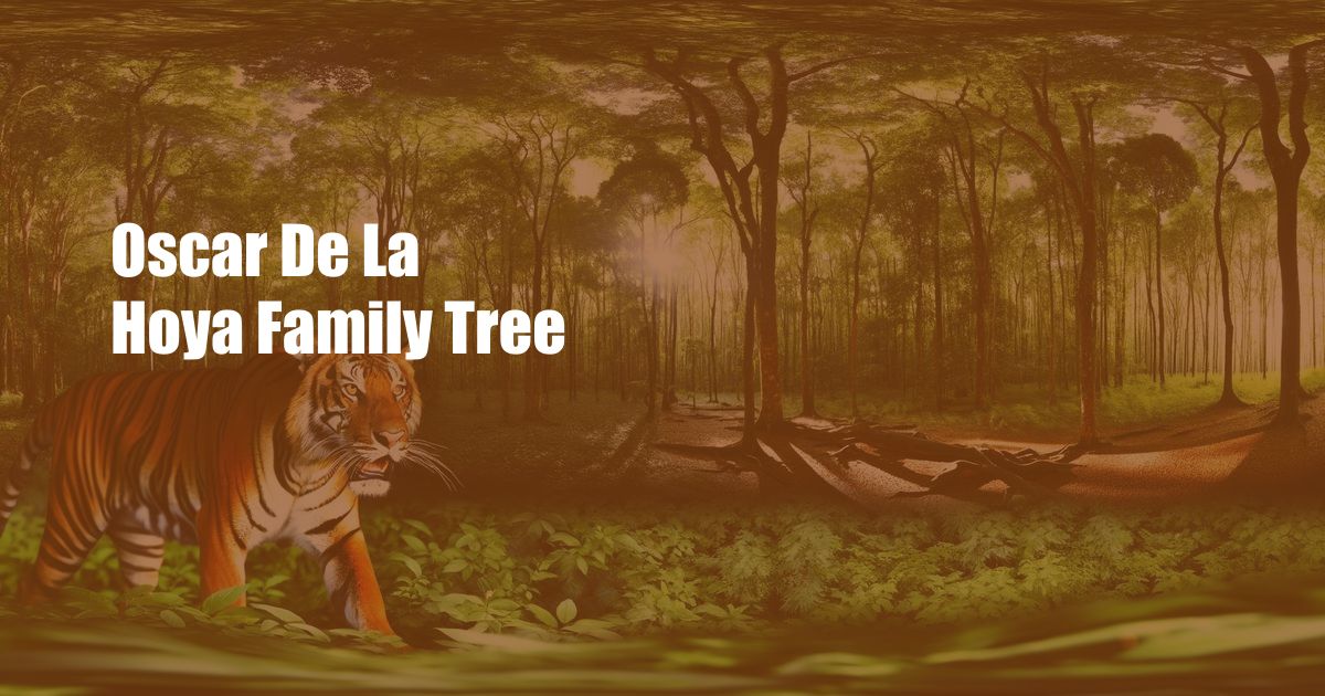 Oscar De La Hoya Family Tree