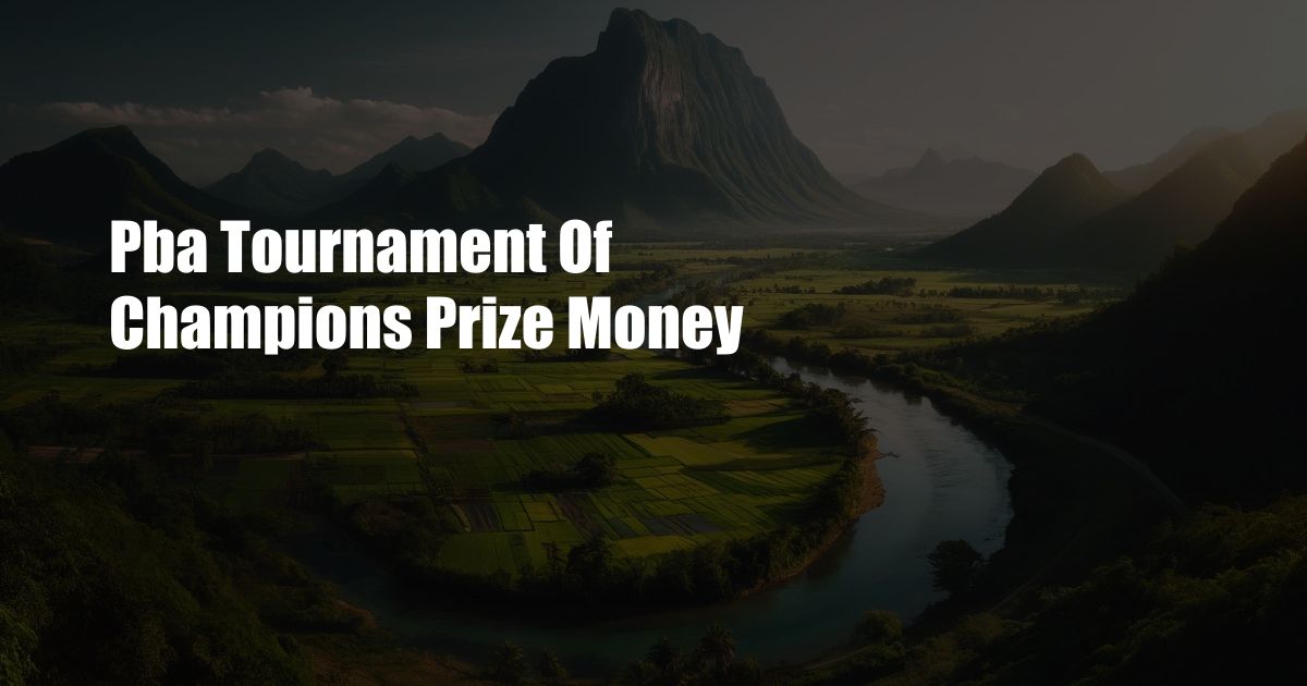 Pba Tournament Of Champions Prize Money