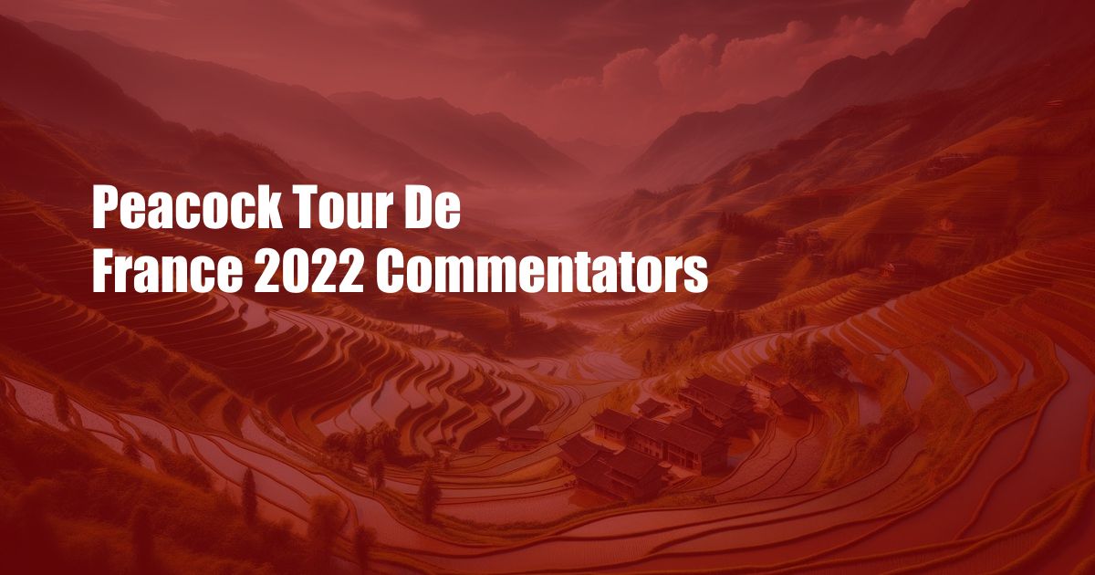 Peacock Tour De France 2022 Commentators
