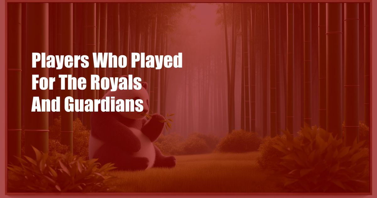 Players Who Played For The Royals And Guardians