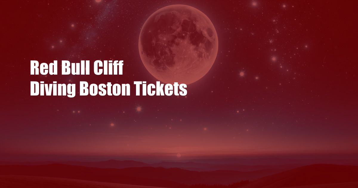 Red Bull Cliff Diving Boston Tickets