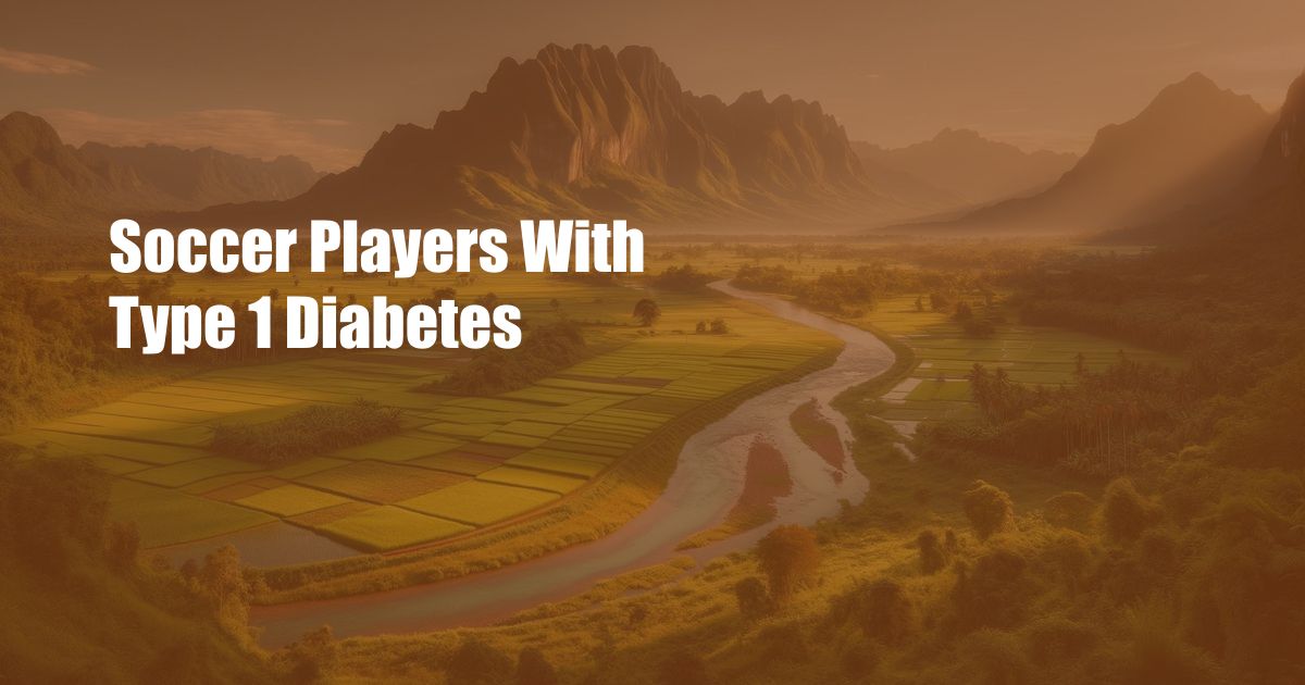Soccer Players With Type 1 Diabetes