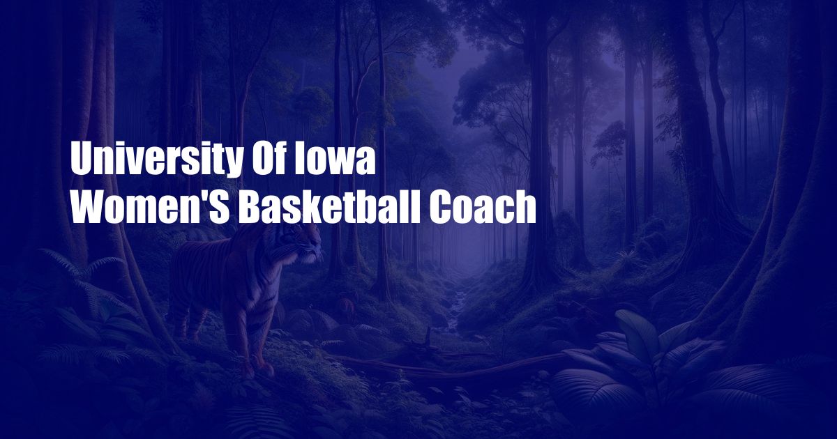 University Of Iowa Women'S Basketball Coach