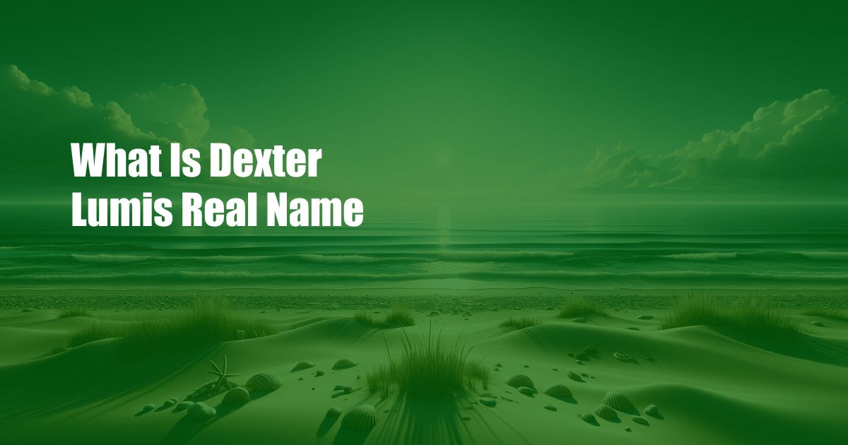 What Is Dexter Lumis Real Name