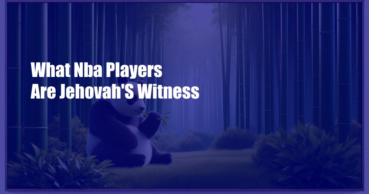 What Nba Players Are Jehovah'S Witness