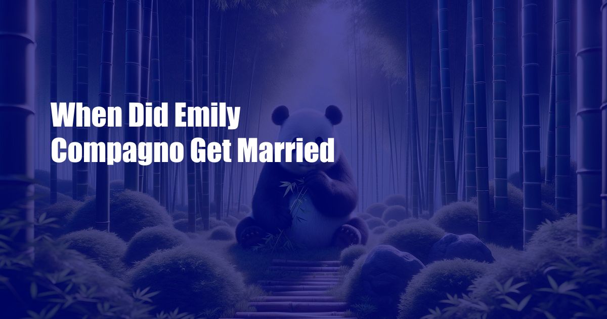 When Did Emily Compagno Get Married
