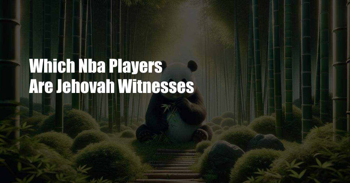 Which Nba Players Are Jehovah Witnesses