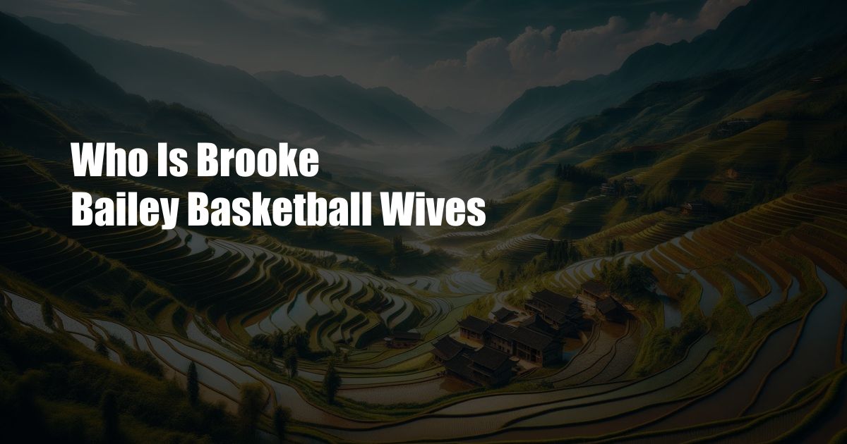 Who Is Brooke Bailey Basketball Wives