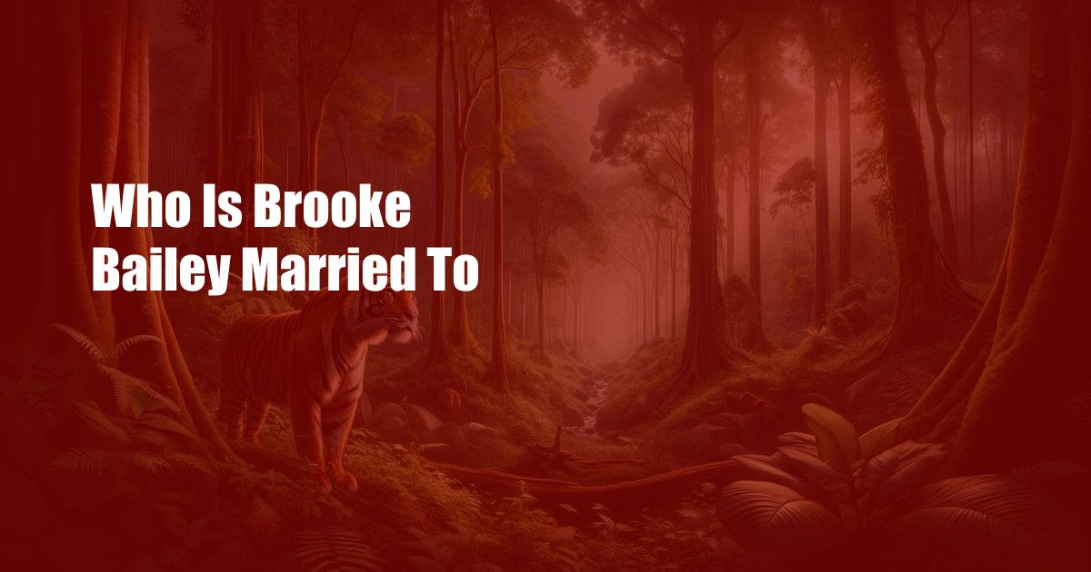 Who Is Brooke Bailey Married To