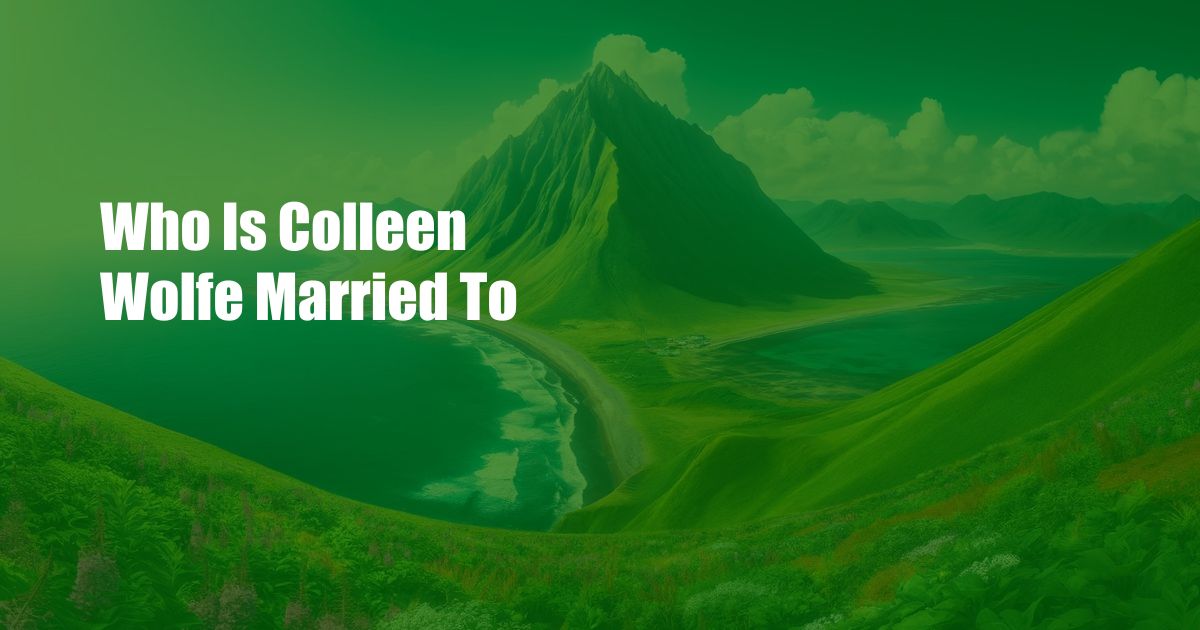 Who Is Colleen Wolfe Married To