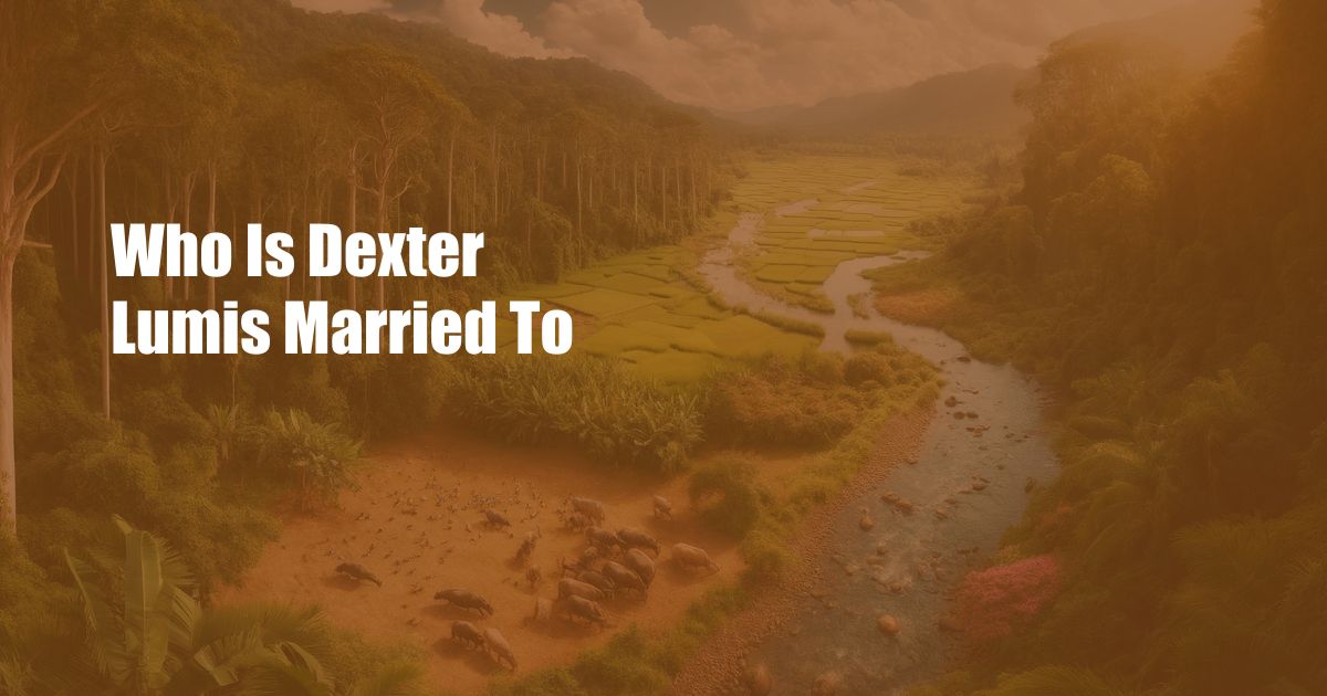 Who Is Dexter Lumis Married To