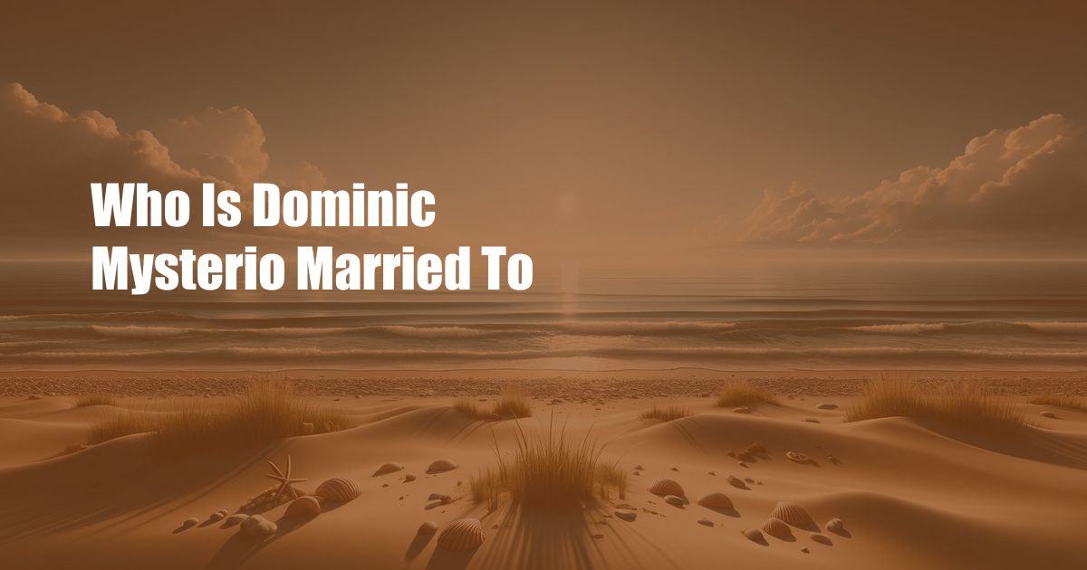 Who Is Dominic Mysterio Married To