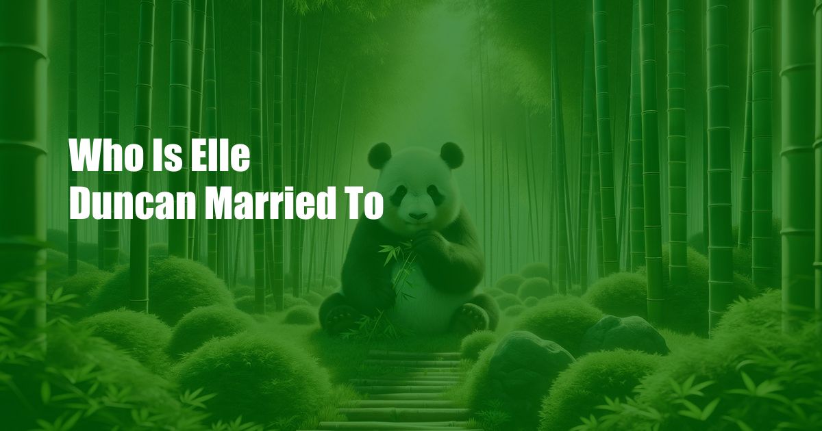 Who Is Elle Duncan Married To