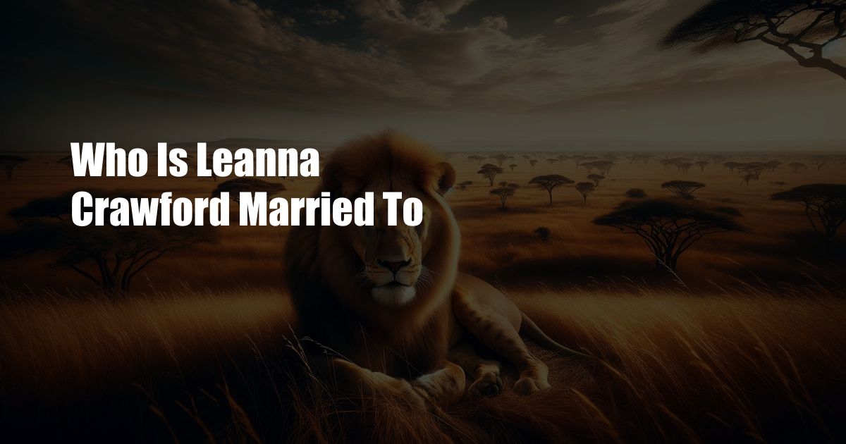 Who Is Leanna Crawford Married To